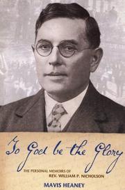 Cover of: To God Be the Glory: The Personal Memoirs of Rev. William P. Nicholson