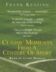 Cover of: Classic Moments from a Century of Sport by Frank Keating