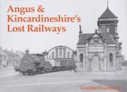 Angus & Kincardineshire's lost railways by Gordon Stansfield
