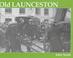 Cover of: Old Launceston