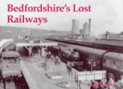 Cover of: Bedfordshire's Lost Railways