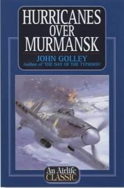 Cover of: Hurricanes Over Murmansk (Airlife's Classics) by John Golley