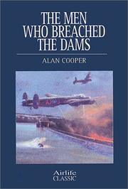 Cover of: The Men Who Breached the Dams (Airlife Classics) by Alan Cooper, Alan Cooper