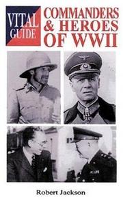 Cover of: Commanders & Heroes of World War 2 -Vital G (Vital Guides)