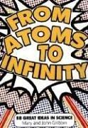 Cover of: From Atoms to Infinity by Mary Gribbin