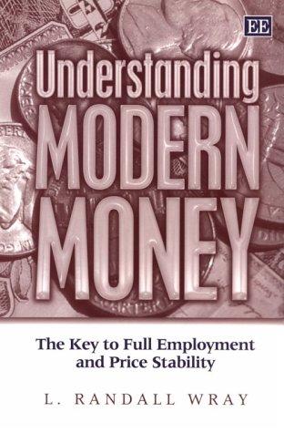 Understanding Modern Money by L. Randall Wray