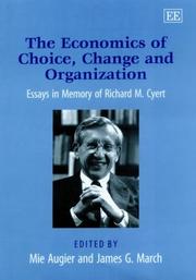 Cover of: The Economics of Choice, Change and Organization: Essays in Memory of Richard M. Cyert