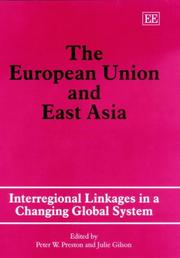 Cover of: The European Union and East Asia: Interregional Linkages in a Changing Global System (Elgar Monographs)