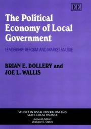 Cover of: The Political Economy of Local Government: Leadership, Reform, and Market Failure (Studies in Fiscal Federalism and State-Local Finance)