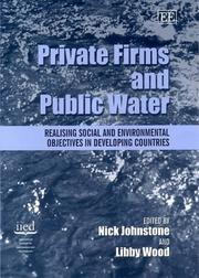 Cover of: Private Firms and Public Water: Realising Social and Environmental Objectives in Developing Countries