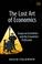 Cover of: The Lost Art of Economics