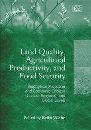 Cover of: Land quality, agricultural productivity, and food security: biophysical processes and economic choices at local, regional, and global levels