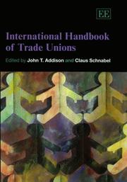 International handbook of trade unions by Addison, John T., Claus Schnabel