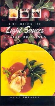 Cover of: The Book of Light Sauces and Salad Dressings by Anne Sheasby