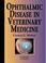 Cover of: Ophthalmic Disease in Veterinary Medicine