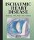 Cover of: Ischaemic Heart Disease