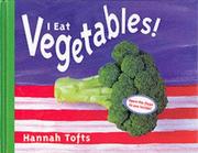 Cover of: I Eat Vegetables! (Things I Eat!)