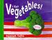 Cover of: I Eat Vegetables! (Things I Eat!)