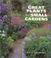 Cover of: Great plants for small gardens