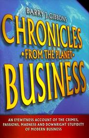 Cover of: Chronicles from the planet business by Barry J. Gibbons