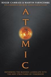 Cover of: The Atomic Corporation: Rational Proposals for Uncertain Times