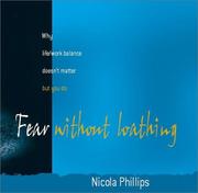 Cover of: Fear Without Loathing : Why Life/Work Balance Doesn't Matter, But You Do