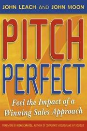 Cover of: Pitch perfect: feel the impact of a winning sales approach