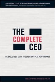 Cover of: The Complete CEO: The Executive's Guide to Consistent Peak Performance