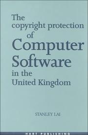 Cover of: The Copyright Protection of Computer Software in the United Kingdom by Stanley Lai