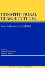 Cover of: Constitutional Change in the Eu from Uniformity to Flexibility?: From Uniformity to Flexibility