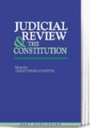 Cover of: Judicial review and the constitution by edited by Christopher Forsyth.