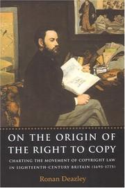 Cover of: On the Origin of the Right to Copy: Charting the Movement of Copyright Law in Eighteenth-Century Britain (1695-1775)