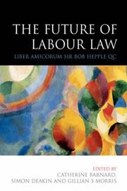 Cover of: The future of labour law by edited by Catherine Barnard, Simon Deakin and Gillian S. Morris.