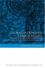 Cover of: Globalisation And Labour Rights: The Conflict Between Core Labour Rights And International Economic Law (Studies in International Trade Law)