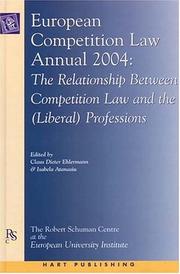 Cover of: European Competition Law Annual 2004: The Relationship Between Competition Law And the Liberal Professions (European Competition Law Annual)