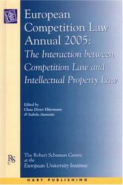 Cover of: European Competition Law Annual 2005: The Interaction Between Competition Law And Intellectual Property Law (European Competition Law Annual)