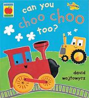 Cover of: Can You Choo Choo Too? (Little Orchard) by David Wojtowycz