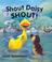 Cover of: Shout Daisy, Shout! (Daisy)