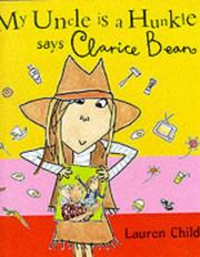 My Uncle Is a Hunkle, Says Clarice Bean by Lauren Child