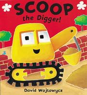 Cover of: Scoop the Digger (Little Wheelies) by David Wojtowycz