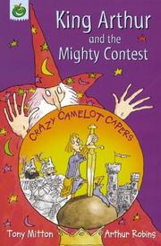 Cover of: King Arthur and the Mighty Contest (Crazy Camelot Capers.S) by Tony Mitton