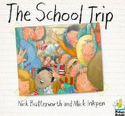 Cover of: The School Trip (Picture Knight) by Nick Butterworth, Mick Inkpen