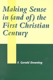 Making sense in (and of) the first Christian century by Francis Gerald Downing