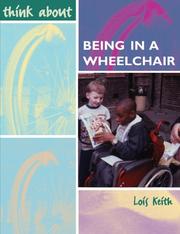 Cover of: Being in a Wheelchair (Think About...) by Lois Keith