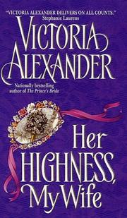 Cover of: Her Highness, my wife by Alexander, Victoria