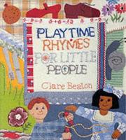 Cover of: Playtime Rhymes for Little People by Clare Beaton