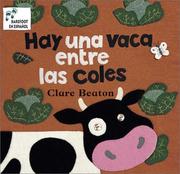 Cover of: Hay Una Vaca Entre Las Coles / There's a Cow in the Cabbage Patch by Clare Beaton, Stella Blackstone, Yanitzia Canetti