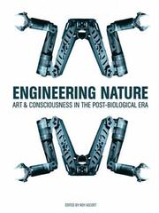 Cover of: Engineering Nature: Art and Consciousness in the Post-Biological Era