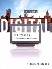 Cover of: Switching to Digital Television: UK Public Policy and the Market