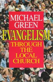 Cover of: Evangelism Through the Local Church by Michael Green